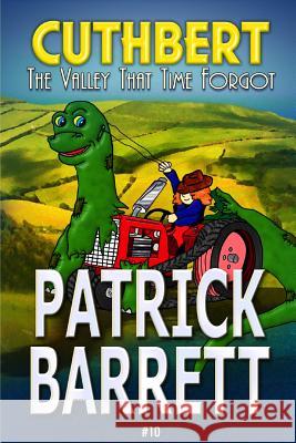 The Valley That Time Forgot (Cuthbert Book 10) Patrick Barrett 9781907954597 Wild Wolf Publishing - książka
