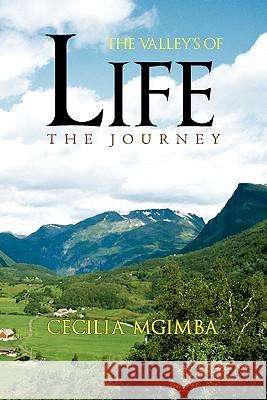 The Valley's of Life Cecilia Mgimba 9781456806910 Xlibris Corp. UK Sr - książka