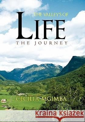 The Valley's of Life Cecilia Mgimba 9781456806927 Xlibris Corp. UK Sr - książka