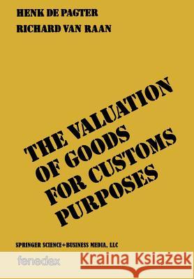 The Valuation of Goods for Customs Purposes Pagter, Henk 9789401745123 Springer - książka