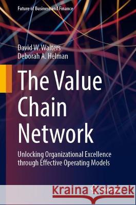 The Value Chain Network David W. Walters, Deborah A. Helman 9783031379994 Springer International Publishing - książka