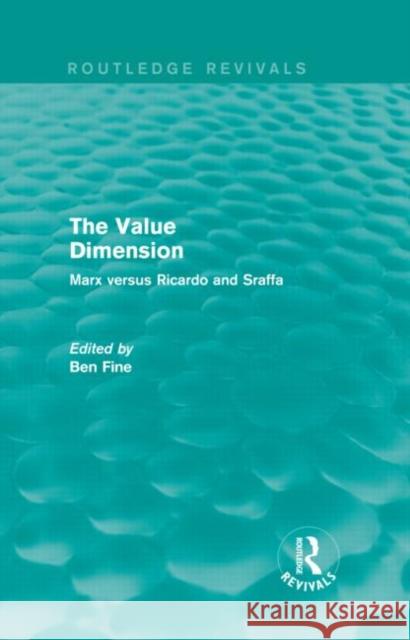 The Value Dimension : Marx versus Ricardo and Sraffa Ben Fine 9780415837606 Routledge - książka