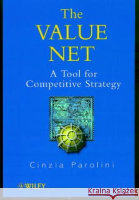 The Value Net: A Tool for Competitive Strategy Parolini, Cinzia 9780471987192 John Wiley & Sons - książka