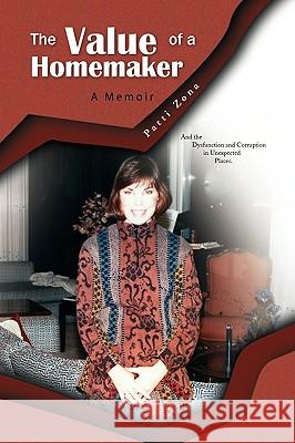 The Value of a Homemaker Patti Zona 9781441564689 Xlibris Corporation - książka