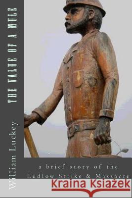 The Value of a Mule William a. Luckey 9781516998791 Createspace - książka