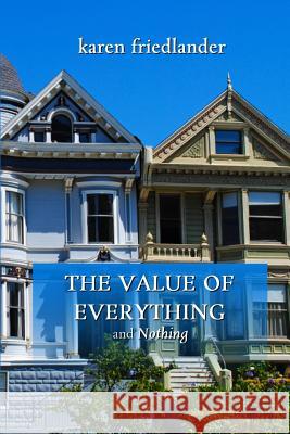 The Value of Everything and Nothing Karen Friedlander 9780692197820 Marbrook Publishing - książka