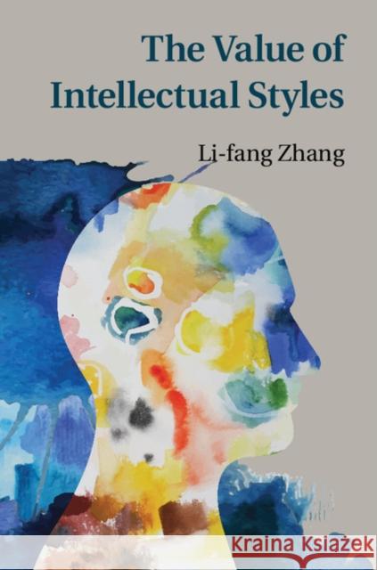 The Value of Intellectual Styles Li-Fang Zhang 9781107082779 Cambridge University Press - książka