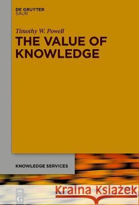 The Value of Knowledge: The Economics of Enterprise Knowledge and Intelligence Timothy Powell 9783110590227 De Gruyter - książka