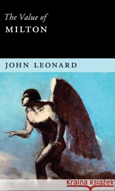 The Value of Milton John Leonard 9781107059856 Cambridge University Press - książka