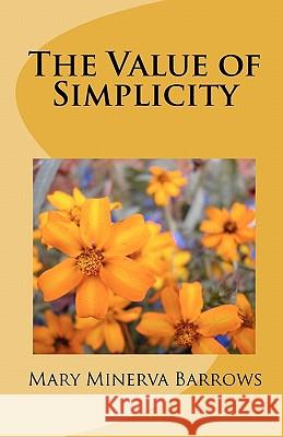 The Value of Simplicity Mary Minerva Barrows Julia Ward Howe 9781450598408 Createspace - książka