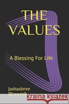The Values: A Blessing For Life Jashashree Bhowmik 9798648654938 Independently Published - książka