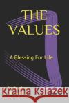 The Values: A Blessing For Life Jashashree Bhowmik 9798648654938 Independently Published