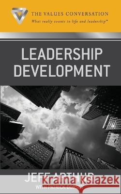 The Values Conversation - Leadership Patrick Dorsey Jeff Arthur 9781956737004 Tvc Publishing - książka