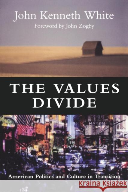 The Values Divide: American Politics and Culture in Transition White, John Kenneth 9781889119755 Chatham House Publishers - książka