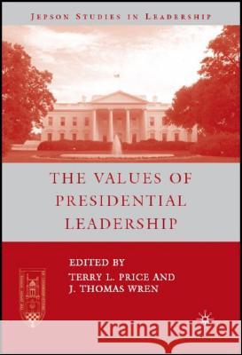 The Values of Presidential Leadership  9781403983954 PALGRAVE USA - książka
