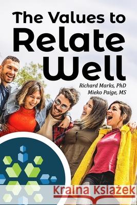 The Values To Relate Well Richard Marks Mieko Paige 9781300786368 Lulu.com - książka