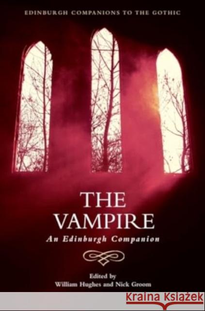 The Vampire: An Edinburgh Companion William Hughes, John Edgar Browning 9781474432474 Edinburgh University Press - książka