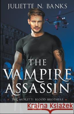 The Vampire Assassin Juliette N Banks   9798223021353 Juliette Banks - książka