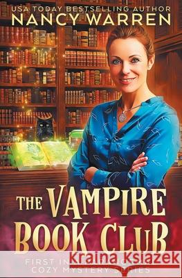 The Vampire Book Club: A Paranormal Women's Fiction Cozy Mystery Nancy Warren 9781928145813 Ambleside Publishing - książka