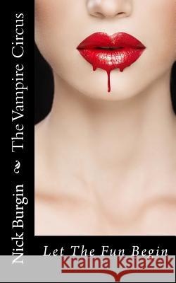 The Vampire Circus Nick Burgin 9781981282494 Createspace Independent Publishing Platform - książka
