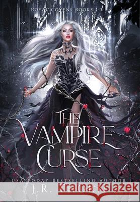 The Vampire Curse: Royal Covens Books 1-3 J R Thorn 9781953393029 J.R. Thorn - książka