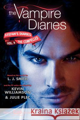 The Vampire Diaries: Stefan's Diaries #6: The Compelled Smith, L. J. 9780062113986 Harper Teen - książka