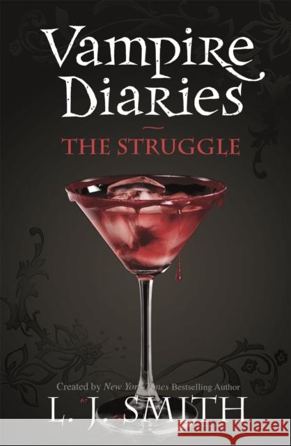 The Vampire Diaries: The Struggle: Book 2 L.J. Smith 9780340945025 HACHETTE CHILDREN'S BOOKS - książka