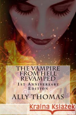 The Vampire from Hell Revamped: 1st Anniversary Edition Ally Thomas 9781491278413 Createspace - książka