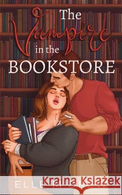 The Vampire in the Bookstore Elle M Drew   9798379371395 Independently Published - książka