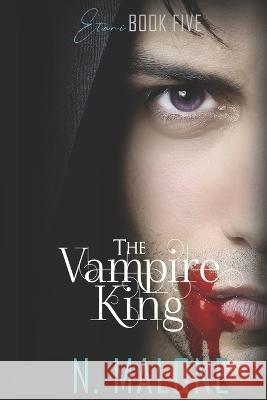 The Vampire King: Etani Book 5 N Malone 9780645225648 N. Malone - książka