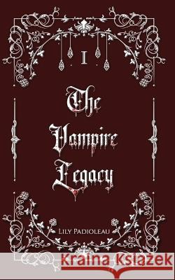 The Vampire Legacy Livre 1 (edition en francais): Triangle vampirique et conflits politiques Lily Padioleau   9782492237409 Afnil - książka