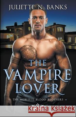 The Vampire Lover Juliette N Banks   9798223686774 Juliette Banks - książka