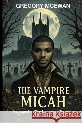 The Vampire Micah Gregory McEwan 9780994008749 Revilo Press - książka
