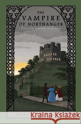 The Vampire of Northanger Bryce Anderson Nick James 9781523373000 Createspace Independent Publishing Platform - książka