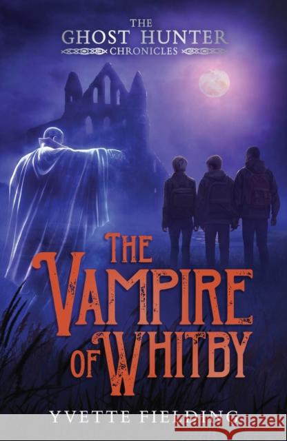 The Vampire of Whitby Yvette Fielding 9781839135590 Andersen Press Ltd - książka