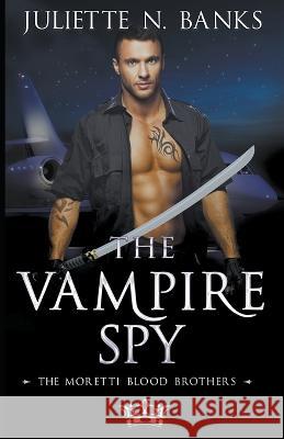 The Vampire Spy Juliette N Banks   9798223887188 Juliette Banks - książka