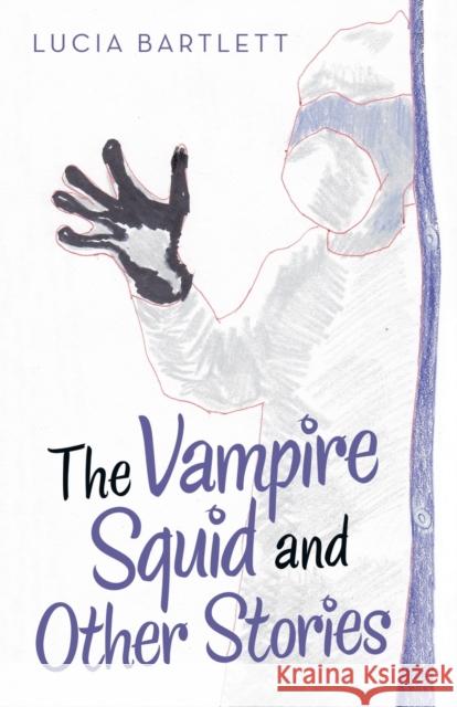 The Vampire Squid and Other Stories Lucia Bartlett 9781480899247 Archway Publishing - książka