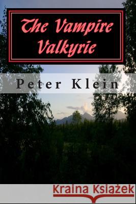 The Vampire Valkyrie: (The Dancing Valkyrie Book 2) Klein, Peter 9781452877792 Createspace - książka