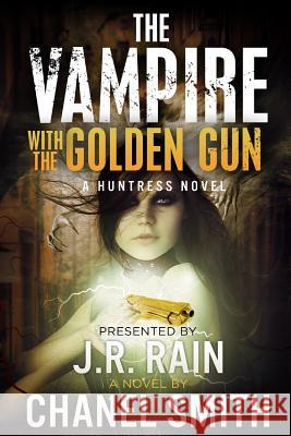 THE Vampire with the Golden Gun Chanel Smith 9781365571442 Lulu.com - książka