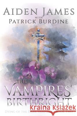 The Vampires' Birthright Patrick Burdine, Aiden James 9781709479748 Independently Published - książka