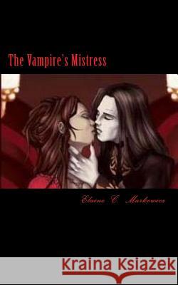 The Vampire's Mistress Mrs Elaine C. Markowicz 9781517533342 Createspace - książka