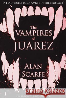 The Vampires of Juarez Alan Scarfe 9780968971857 Smart House Books - książka