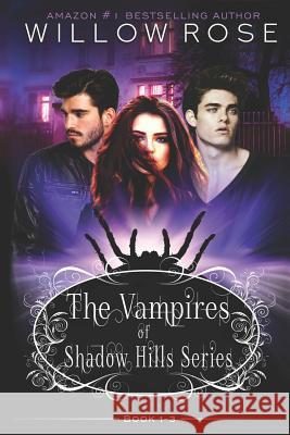 The Vampires of Shadow Hills Series: Book 1-3 Willow Rose 9781980880899 Independently Published - książka