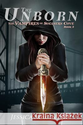 The Vampires of Soldiers Cove: The Unborn Jessica Macintyre 9781494261245 Createspace - książka
