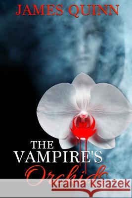 The Vampire's Orchids James Quinn Kris Norris Merrylee Lanehart 9781682994566 Start Romance - książka