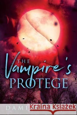 The Vampire's Protege Damian Serbu 9781947139718 Ninestar Press, LLC - książka