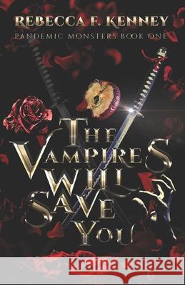 The Vampires Will Save You Kenney Rebecca F. Kenney 9798499324325 Independently published - książka