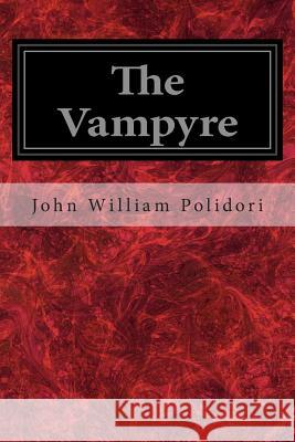 The Vampyre John William Polidori 9781497303881 Createspace - książka