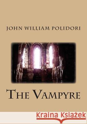 The Vampyre John William Polidori 9781512054293 Createspace - książka