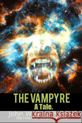 The Vampyre: A Tale. John William Polidori 9781535518611 Createspace Independent Publishing Platform - książka